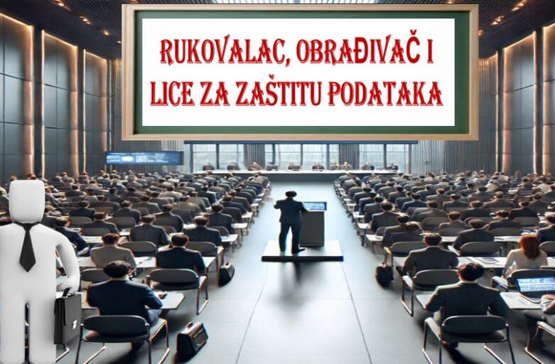 RUKOVALAC OBRAĐIVAČ I LICE ZA ZAŠTITU PODATAKA – 11 Minuta