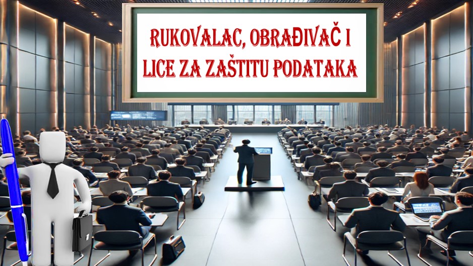 RUKOVAOC, OBRAĐIVAČ, LICE ZA ZAŠTITU PODATAKA – 11 Minuta